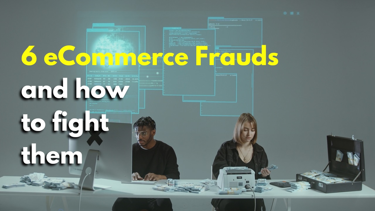 6 Types of Ecommerce Fraud & How to Fight Them