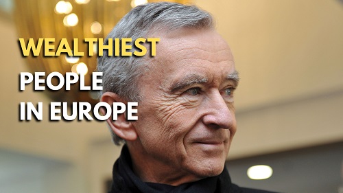 Top 10 Richest People in Europe 2021